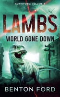 Lambs: World Gone Down (Survivors: Volume 4) B0GPD9RBDF Book Cover
