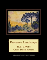 Provence Landscape: H.E. Cross cross stitch pattern 1727236068 Book Cover