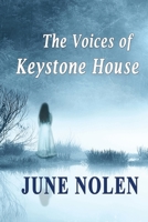The Voices of Keystone House 1086461061 Book Cover
