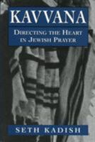 Kavvana: Directing the Heart in Jewish Prayer 0765759527 Book Cover