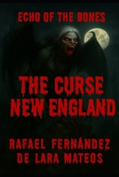 The curse New England: Echo of the bones B0FR3J59TP Book Cover