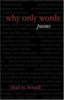 why only words: poems 1413739741 Book Cover