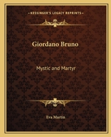 Giordano Bruno: Mystic and Martyr 1014746272 Book Cover