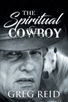 The Spiritual Cowboy 1963883209 Book Cover