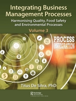 Integrating Business Management Processes: Volume 3: Harmonising Quality, Food Safety and Environmental Processes 0367487861 Book Cover