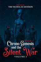 Chrono Genesis And The Silent War: BOOK 1 - Volume I 1964365600 Book Cover