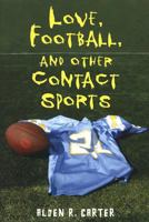 Love, Football, And Other Contact Sports 0823419754 Book Cover