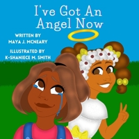 I've Got An Angel Now 0578810964 Book Cover