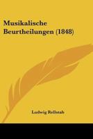 Musikalische Beurtheilungen (1848) 1279214023 Book Cover