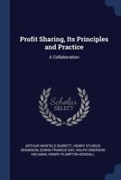 Profit Sharing, Its Principles and Practice: A Collaboration 1177183900 Book Cover