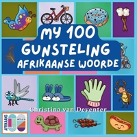My 100 Gunsteling Afrikaanse Woorde (Afrikaans Edition) B0F83RZS21 Book Cover