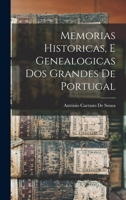 Memorias Historicas, E Genealogicas Dos Grandes De Portugal 1018389709 Book Cover