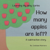 How many apples are left?: A subtraction story. B0BFPFLL8M Book Cover