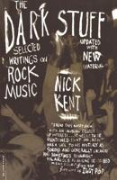 The Dark Stuff: Selected Writings on Rock Music 1972-1995 0306806460 Book Cover
