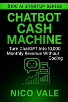 CHATBOT CASH MACHINE B0FQWD63QY Book Cover