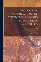 Geological Investigations of Strontium Deposits in Southern California; No.32 1015149391 Book Cover