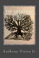 The Dreaming Tree: A Compilation of Poetry 1543223389 Book Cover