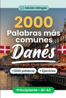 2000 Palabras Más Comunes en Danés para Principiantes: Vocabulario de frecuencia en Danés: traducciones, ejemplos, A1-A2 (Spanish Edition) B0HBX11W71 Book Cover