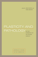 Plasticity and Pathology: On the Formation of the Neural Subject 0823266133 Book Cover