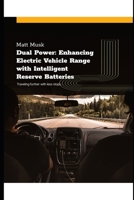 Dual Power: Enhancing Electric Vehicle Range with Intelligent Reserve Batteries B0DRY8BQGK Book Cover