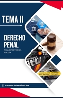 TEMA II - DERECHO PENAL: PARA OPOSITORES A POLICÍA (Spanish Edition) B0CWLXLY9R Book Cover