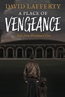 A Place of Vengeance: Tales from Windward Cove (Book 2) B0CMGQT3KY Book Cover