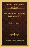 Ledeu Rollin Discours Politiques V1: Et Ecrits Divers (1879) 1168121000 Book Cover