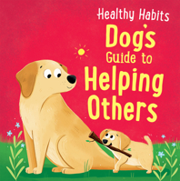 Dog's Guide to Helping Others 1538399490 Book Cover