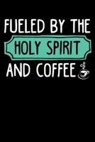 Fueled By The Holy Spirit And Coffee: 100 Page Christian Notebook For Church Or Bible Study With Specific Sections For Jotting Down Notes. 6x9 With Glossy Cover Finish 1088723101 Book Cover