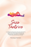 Sexo t�ntrico: Las mejores posiciones sexuales del kama sutra y del tantra para aumentar su vida sexual y ayudarle a conectarse profundamente con su amante (Tantric Sex: The Best Sex Positions of Kama 1801770700 Book Cover