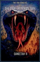 The Freyonders and The Derelict Cemetery B0GHZH1L4N Book Cover