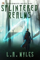 Splintered Realms (Doorways) 1959036874 Book Cover