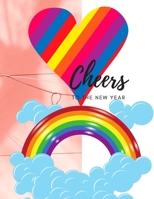 Cheers to the New Year: Christmas and New Year gift in blank page journal , notebook for best friends , lover , family , buddy , beloved person , ... inches in rainbow heart and milky pink cover 1678842281 Book Cover