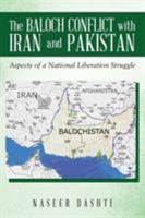 The Baloch Conflict with Iran and Pakistan: Aspects of a National Liberation Struggle 1490780912 Book Cover