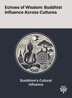 Echoes of Wisdom: Buddhist Influence Across Cultures 1022899023 Book Cover