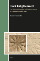 Dark Enlightenment: The Historical, Sociological, and Discursive Contexts of Contemporary Esoteric Magic 9004336931 Book Cover