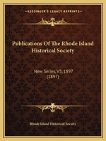 Publications of the Rhode Island Historical Society 1164903225 Book Cover