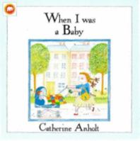 When I Was a Baby 0316042625 Book Cover