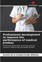 Professional development to improve the performance of medical profess 6206885208 Book Cover