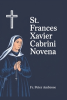 St. Frances Xavier Cabrini Novena B0DWFGW94V Book Cover