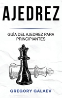 Ajedrez: Guía del ajedrez para principiantes (Spanish Edition) 1960748831 Book Cover