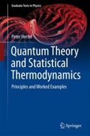 Quantum Theory and Statistical Thermodynamics: Principles and Worked Examples 3319864378 Book Cover