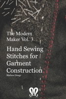 The Modern Maker vol. 3: Handsewing Stitches for Garment Construction 1659012619 Book Cover