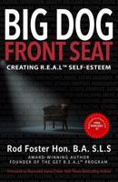 Big Dog Front Seat: Creating R.E.A.L Self-Esteem 1772772232 Book Cover