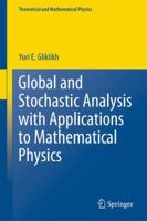 Global and Stochastic Analysis with Applications to Mathematical Physics 1447126203 Book Cover