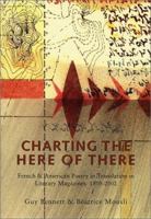 Charting the Here of There: French & American Poetry in Translation in Literary Magazines, 1850-2002 1887123636 Book Cover