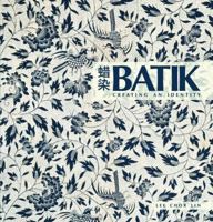 Batik: Creating an Identity 9814155918 Book Cover