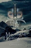 Moonlight Hunting: The Cardonian Chronicles Book Two 0982909799 Book Cover