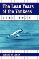 The Lean Years of the Yankees, 1965-1975 078641846X Book Cover