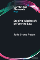Staging Witchcraft Before the Law: Scepticism, Performance as Proof, and Law as Magic in Early Modern Witch Trials 1009469703 Book Cover